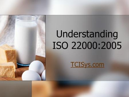 Understanding ISO 22000:2005 TCISys.com.