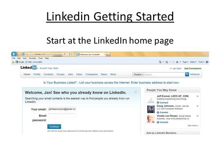 Linkedin Getting Started Start at the LinkedIn home page.