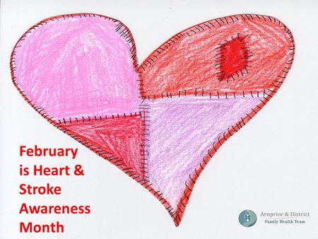 February is Heart & Stroke Awareness Month. Did you know???? Heart Disease and Stroke is Preventable if you know your RISK FACTORS.