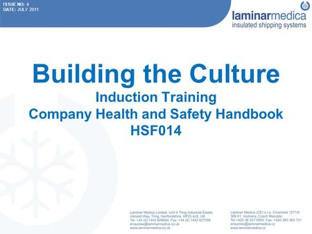 ISSUE NO: 4 DATE: JULY 2011 Building the Culture Induction Training Company Health and Safety Handbook HSF014.
