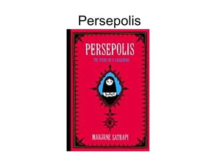 Persepolis. Graphic Memoir Persepolis is a French-language autobiographical comic by Marjane Satrapi depicting her childhood up to her early adult years.