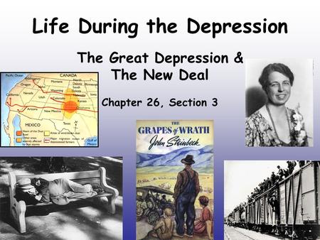 Life During the Depression The Great Depression & The New Deal Chapter 26, Section 3.