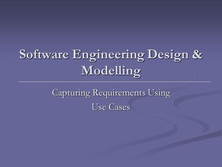 Software Engineering Design & Modelling