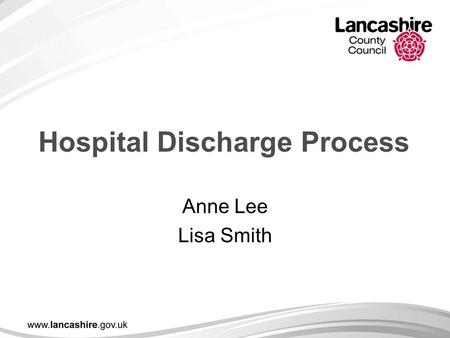 Hospital Discharge Process Anne Lee Lisa Smith. Aims of Presentation To provide information about the role of the Hospital Discharge Team at the RLI.