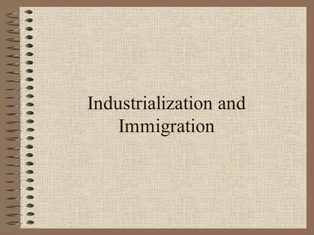 Industrialization and Immigration