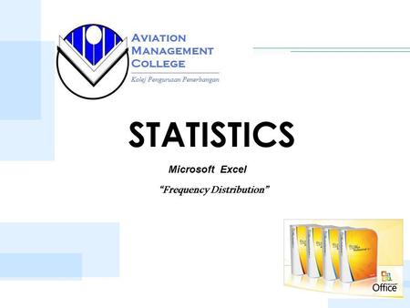 STATISTICS Microsoft Excel “Frequency Distribution”