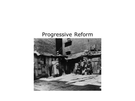 Progressive Reform.