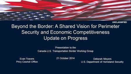 Beyond the Border: A Shared Vision for Perimeter Security and Economic Competitiveness Update on Progress Presentation to the Canada-U.S. Transportation.