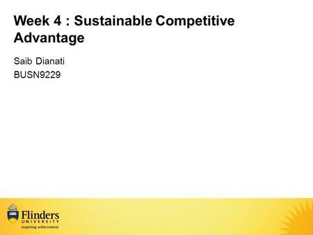 Week 4 : Sustainable Competitive Advantage