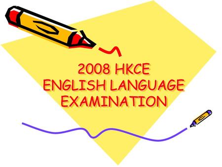 2008 HKCE ENGLISH LANGUAGE EXAMINATION