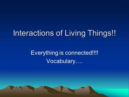 Interactions of Living Things!!