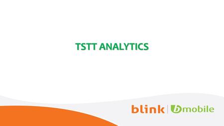 TSTT ANALYTICS. CHANGING TELECOMS INDUSTRY CHALLENGES FOR TELCOs Rising customer sophistication and demand. Fast changing technological competitive industry.