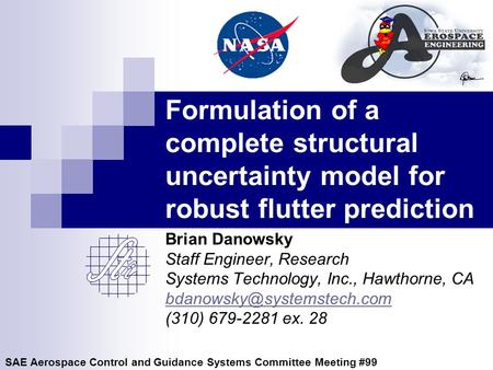 Formulation of a complete structural uncertainty model for robust flutter prediction Brian Danowsky Staff Engineer, Research Systems Technology, Inc.,