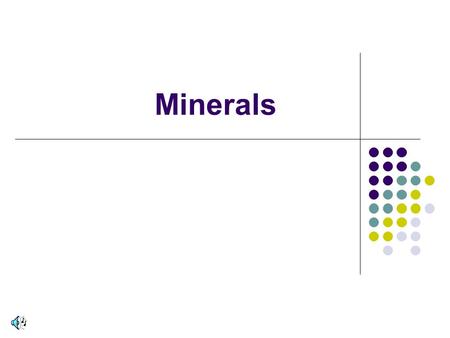 Minerals. Mineral – definition (5) __________________.