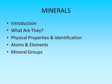 MINERALS Introduction What Are They?