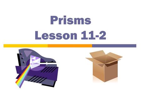 Prisms Lesson 11-2.