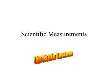 Scientific Measurements.. US Customary Units vs. The Metric System In the United States our units of measurement is based on the old English units. For.