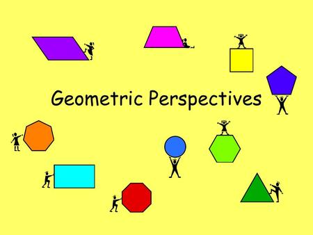 Geometric Perspectives. Everything has a name… Face Corner (Vertex) Edges.