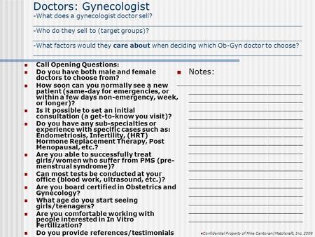 Doctors: Gynecologist -What does a gynecologist doctor sell? _____________________________________________________________________ -Who do they sell to.