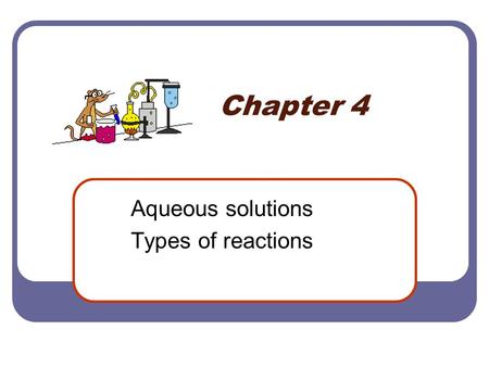 Aqueous solutions Types of reactions