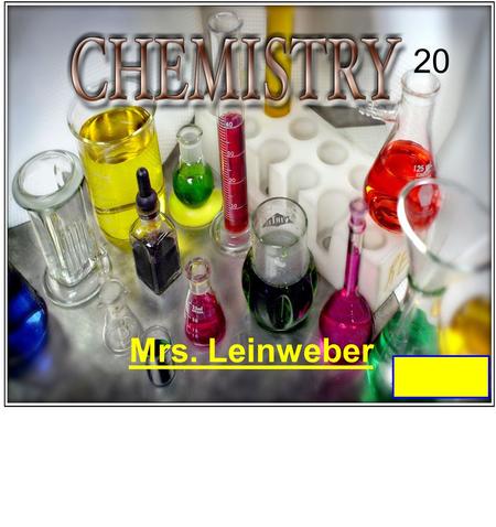 20 Mrs. Leinweber. Chemistry 20 Introduction What is science? What is chemistry?