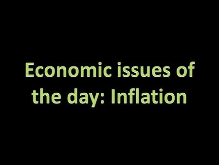 Inflation: a sustained rise in the general level of prices of goods and service over a period of time. Erodes the purchasing power of consumers. Calculation.