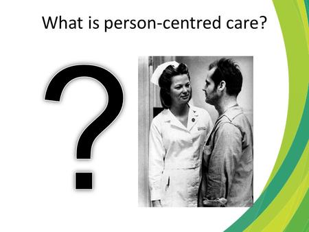 What is person-centred care?. HOSPITAL What’s the problem?