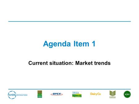 Agenda Item 1 Current situation: Market trends. Beef and veal consumption robust at around 300,000 tonnes each year.