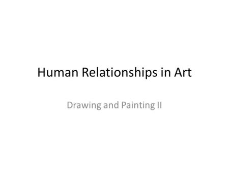Human Relationships in Art Drawing and Painting II.