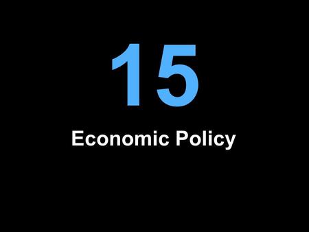 15 Economic Policy. Conditions Required for a Market Economy Government has a role to play in a market economy: –Ensure law and order –Secure property.