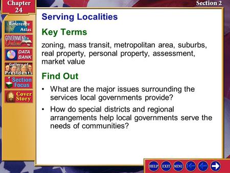 Section 2 Introduction-1 Serving Localities Key Terms zoning, mass transit, metropolitan area, suburbs, real property, personal property, assessment, market.