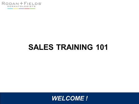 SALES TRAINING 101 WELCOME !.