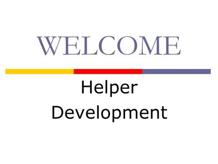 WELCOME Helper Development. Page 1 Helper Development  Background / Rationale  Sources of helpers  Rewarding & Recognizing Helpers  Sales Aids for.