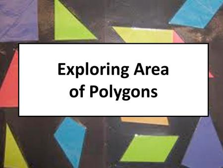 Exploring Area of Polygons
