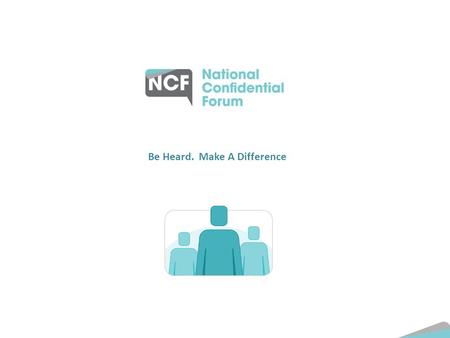 Be Heard. Make A Difference. What We Are A Forum providing an opportunity for all people who were placed as children in a residential care or health service.