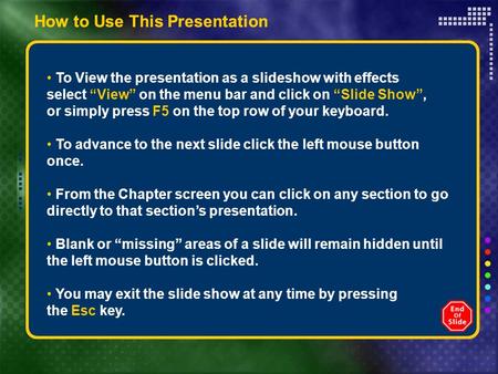 How to Use This Presentation To View the presentation as a slideshow with effects select “View” on the menu bar and click on “Slide Show”, or simply press.