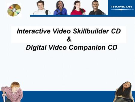 Interactive Video Skillbuilder CD & Digital Video Companion CD.