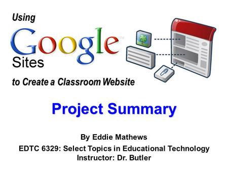 Project Summary Using to Create a Classroom Website By Eddie Mathews