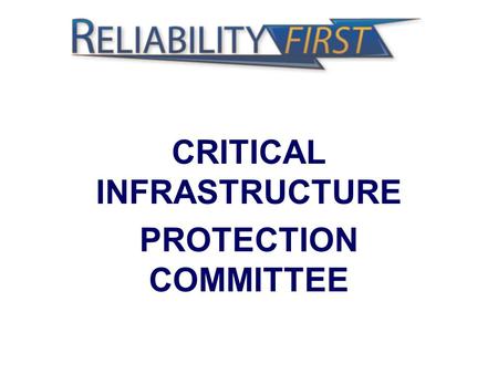 CRITICAL INFRASTRUCTURE PROTECTION COMMITTEE. 2 Group carried over from ECAR, MAAC, & MAIN workgroups that were assembled to address 1200 Urgent Action.