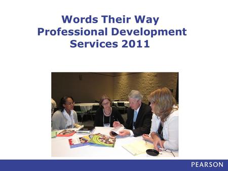 Words Their Way Professional Development Services 2011.