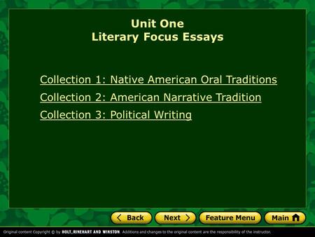 Collection 1: Native American Oral Traditions Collection 2: American Narrative Tradition Collection 3: Political Writing Unit One Literary Focus Essays.