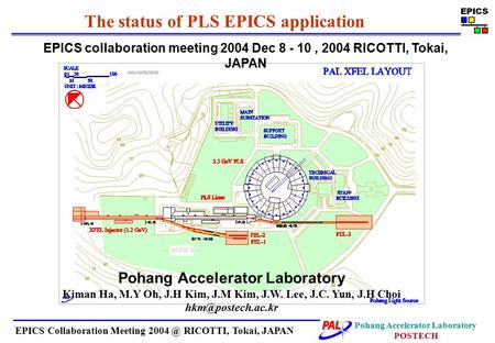 Pohang Accelerator Laboratory POSTECH EPICS Collaboration Meeting RICOTTI, Tokai, JAPAN The status of PLS EPICS application EPICS collaboration.