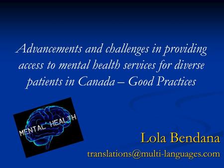 Advancements and challenges in providing access to mental health services for diverse patients in Canada – Good Practices Lola Bendana