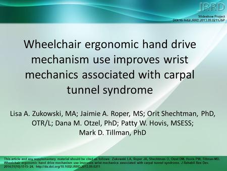This article and any supplementary material should be cited as follows: Zukowski LA, Roper JA, Shechtman O, Otzel DM, Hovis PW, Tillman MD. Wheelchair.
