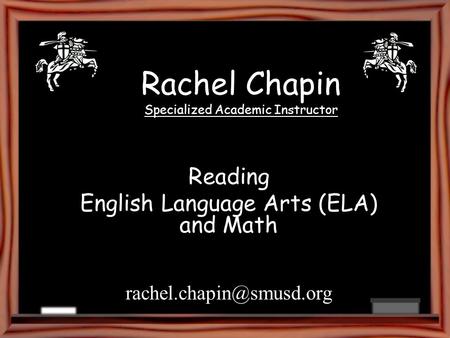 Rachel Chapin Specialized Academic Instructor Reading English Language Arts (ELA) and Math