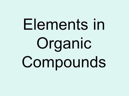 Elements in Organic Compounds