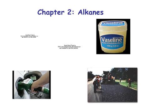Chapter 2: Alkanes.