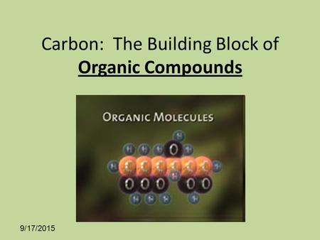 Carbon: The Building Block of Organic Compounds