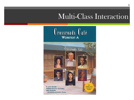 Multi-Class Interaction 1. “Easy English News” 2.