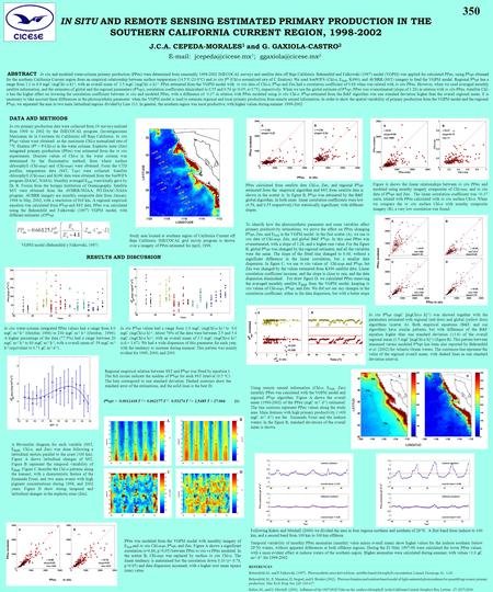 ABSTRACT In situ and modeled water-column primary production (PPeu) were determined from seasonally 1998-2002 IMECOCAL surveys and satellite data off Baja.